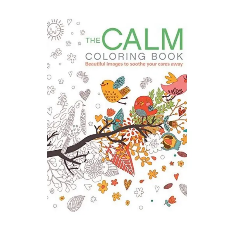 The Calm Coloring Book- Beautiful Images To Soothe Your Cares Away
